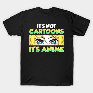 Cute & Funny It's Not Cartoons It's Anime T-Shirt